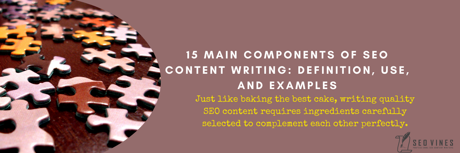 15 Main Components of SEO Content Writing: Definition, Use, and Examples